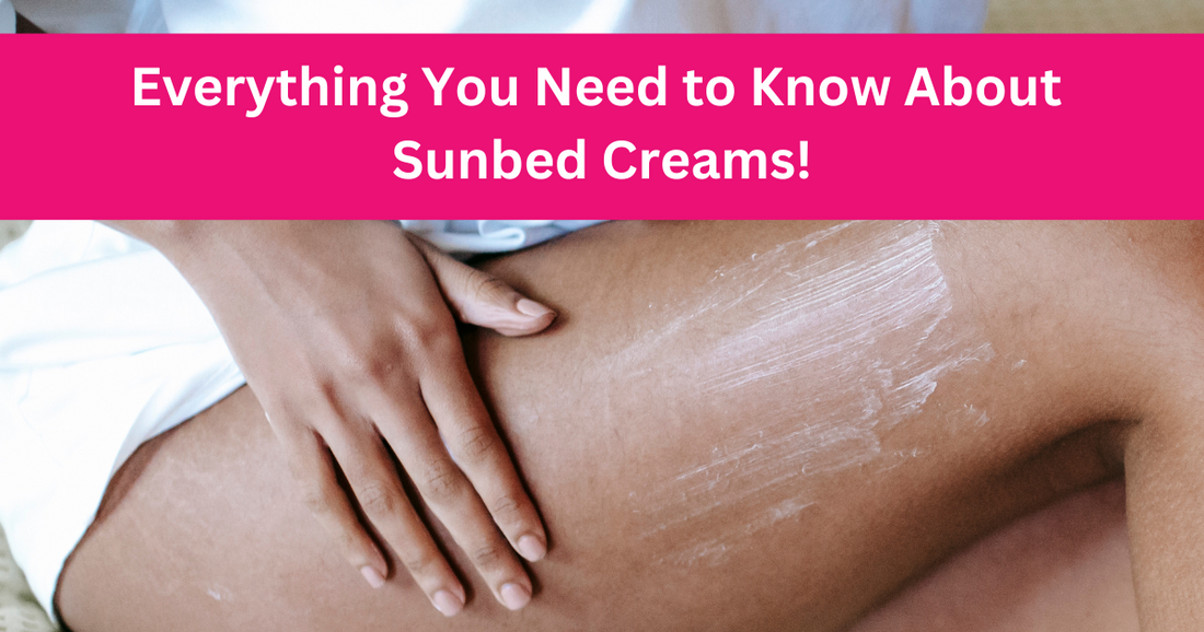 Everything You Need to Know About Sunbed Creams - Tan Junkie